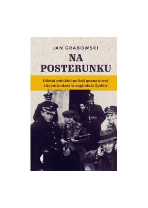 Na posterunku. Udział polskiej policji granatowej