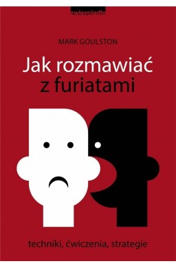 Jak rozmawiać z furiatami