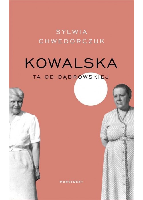 Kowalska. Ta od Dąbrowskiej