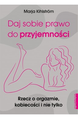 Daj sobie prawo do przyjemności