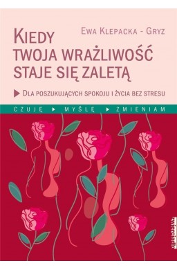 Kiedy Twoja wrażliwość staje się zaletą