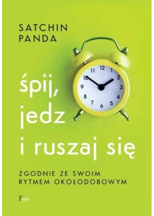 Śpij, jedz i ruszaj się zgodnie ze swoim rytmem...