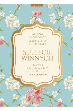 Stulecie Winnych. Notes kulinarny. 70 przepisów