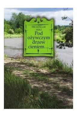 Pod ożywczym drzew cieniem