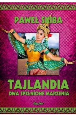 Tajlandia. Dwa spełnione marzenia