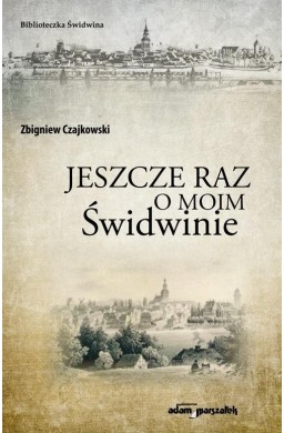 Jeszcze raz o moim Świdwinie