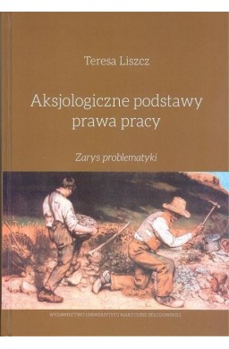 Aksjologiczne podstawy prawa pracy