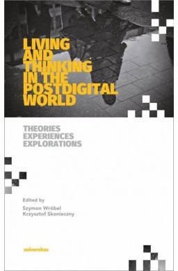 Living and Thinking in the Postdigital World