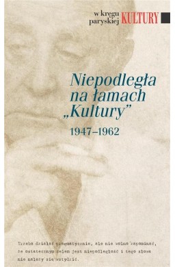 Niepodległa na łamach Kultury 1947-1962