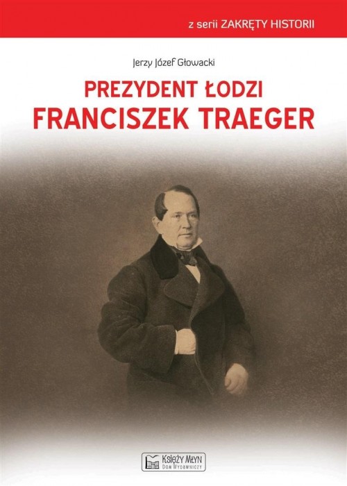 Prezydent Łodzi Franciszek Traeger