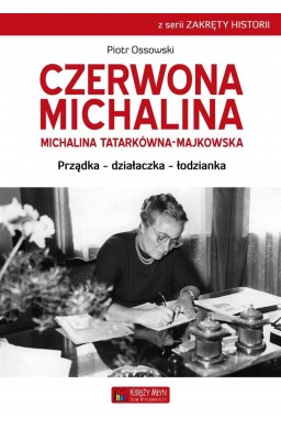 Czerwona Michalina. Michalina Tatarkówna-Majkowska