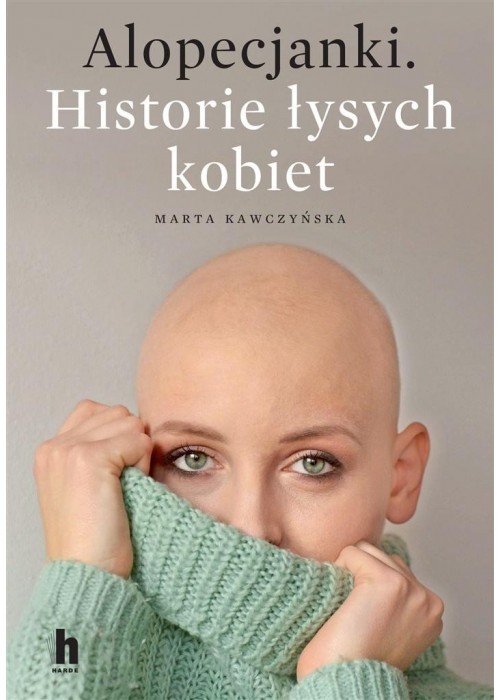 Alopecjanki. Historie łysych kobiet.