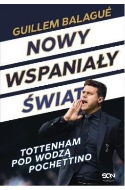 Nowy wspaniały świat. Tottenham pod wodzą...