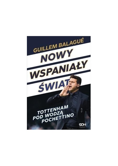 Nowy wspaniały świat. Tottenham pod wodzą...