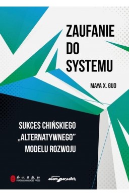 Zaufanie do systemu. Sukces chińskiego...