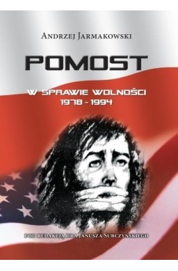 Pomost. W sprawie wolności 1978-1994