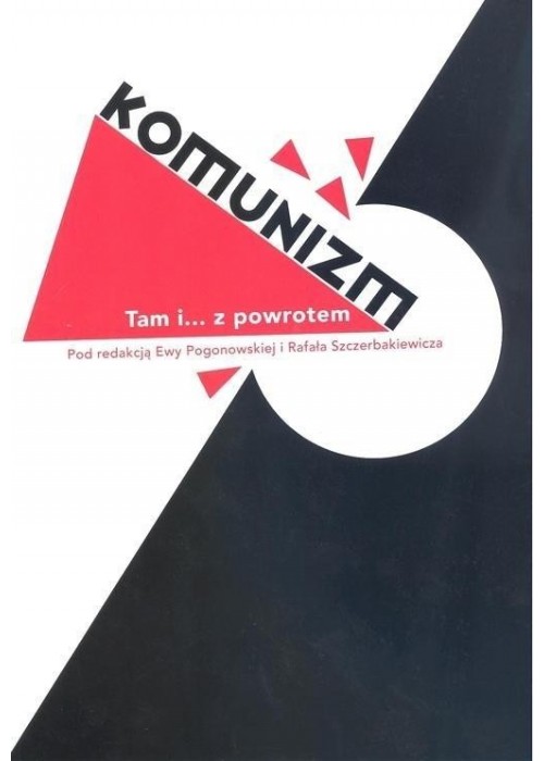 Komunizm. Tam i... z powrotem