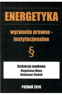 Energetyka wyzwania prawno - instytucjonalne