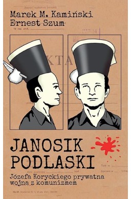 Janosik Podlaski. Józefa Koryckiego prywatna..