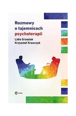 Rozmowy o tajemnicach psychoterapii