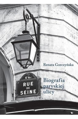 Rue de Seine. Biografia paryskiej ulicy.