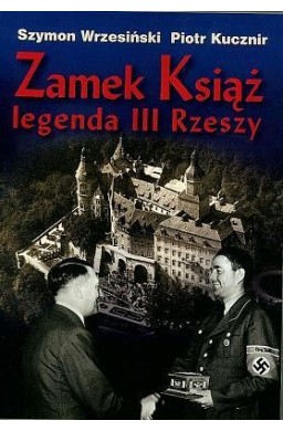 Zamek Książ legenda III Rzeszy + CD