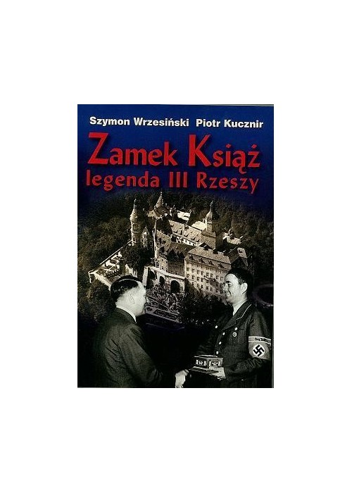 Zamek Książ legenda III Rzeszy + CD