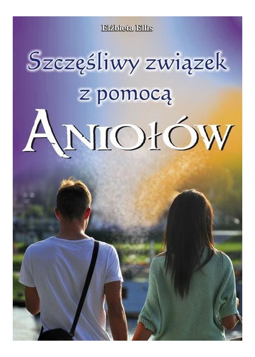 Szczęśliwy związek z pomocą Aniołów