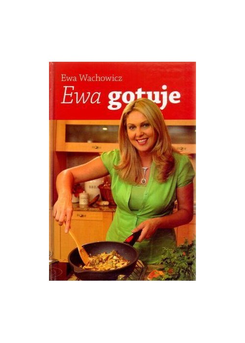 Ewa gotuje - Ewa Wachowicz