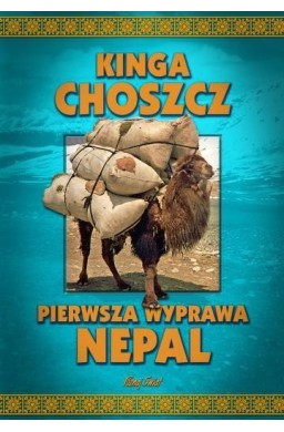 Pierwsza wyprawa Nepal - Kinga Choszcz