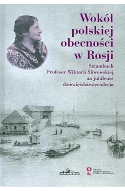 Wokół polskiej obecności w Rosji