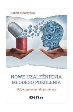 Nowe uzależnienia młodego pokolenia