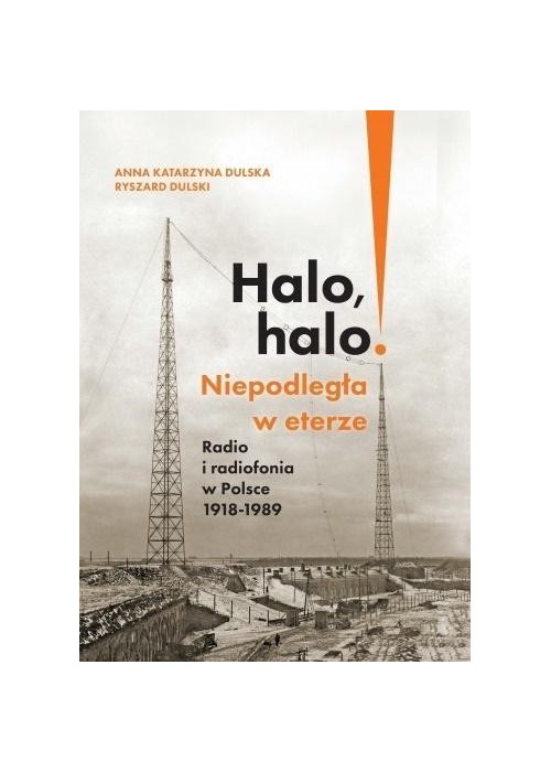 Halo, halo! Niepodległa w eterze: Radio i..