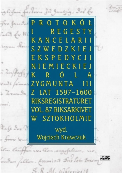 Protokół i regesty kancelarii szwedzkiej...