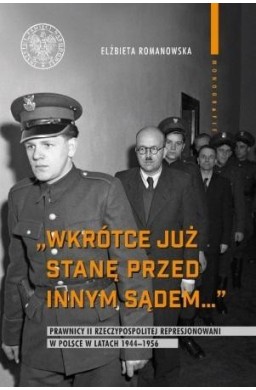 Wkrótce już stanę przed innym sądem