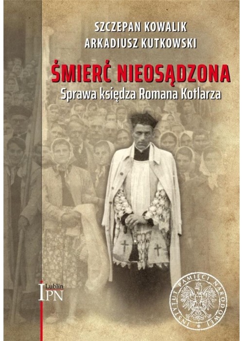 Śmierć nieosądzona. Sprawa księdza Romana Kotlarza