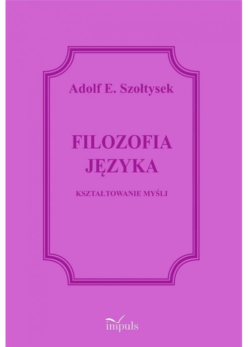 Filozofia języka. Kształtowanie myśli