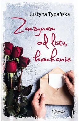 Zaczynam od listu, kochanie