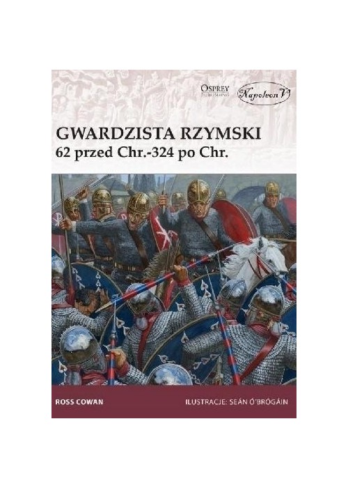 Gwardzista rzymski 62 przed Chr.-324 po Chr.