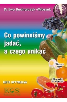 Co powinniśmy jadać, a czego unikać