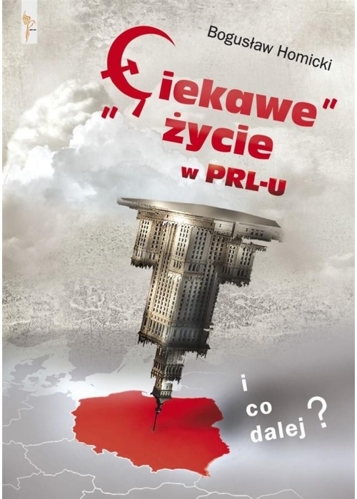 Ciekawe życie w PRL-u. I co dalej?