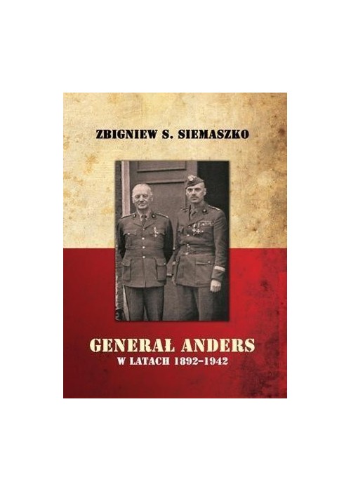 Generał Anders w latach 1892-1942