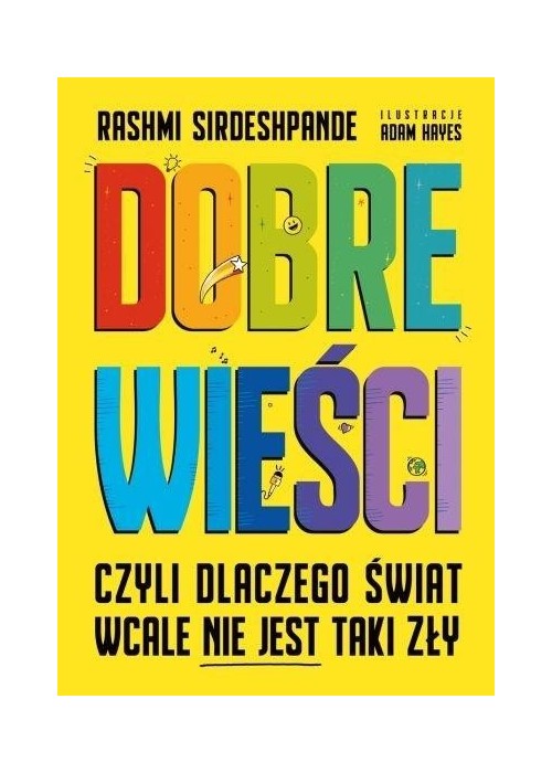 Dobre wieści, czyli dlaczego świat wcale nie...