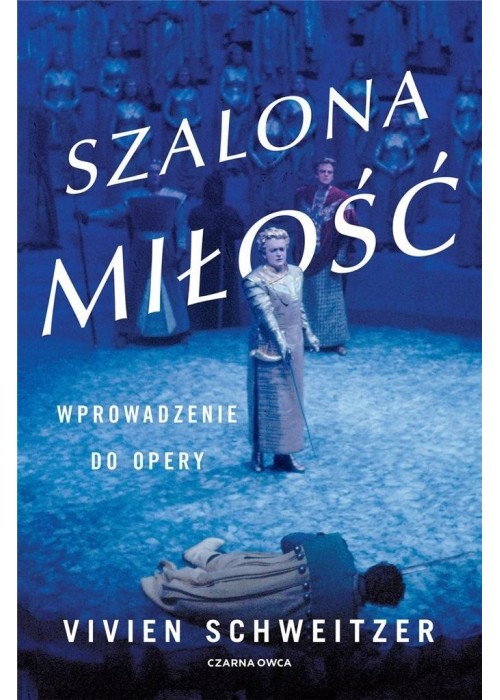 Szalona miłość. Wprowadzenie do opery