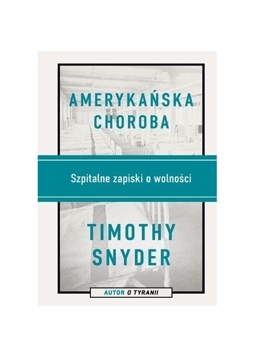 Amerykańska choroba. Szpitalne zapiski o wolności