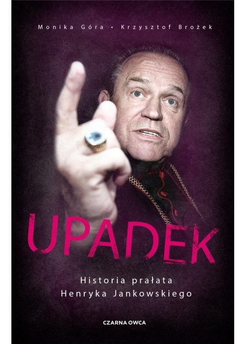 Upadek. Historia prałata Henryka Jankowskiego