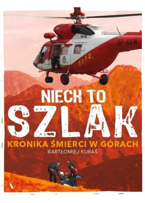 Niech to szlak! Kronika śmierci w górach