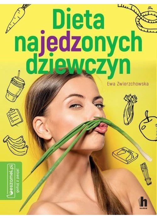 Dieta najedzonych dziewczyn