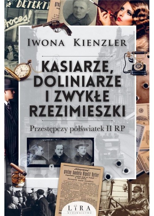 Kasiarze, doliniarze i zwykłe rzezimieszki...