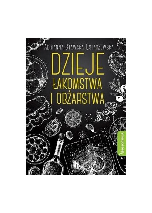 Dzieje łakomstwa I obżarstwa